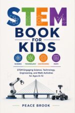 Stem Book for Kids: Engaging Science, Technology, Engineering, and Math Activities for Ages 8–12