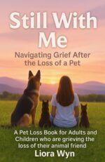 Still With Me - Navigating Grief After the Loss of a Pet: a Pet Loss Book for Adults and Children Who Are Grieving the Loss of Their Animal Friends