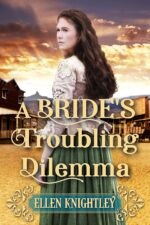 A Bride's Troubling Dilemma: a Historical Western Romance Book on Destiny's