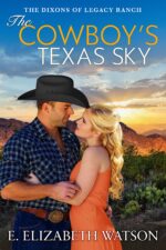 The Cowboy's Texas Sky: a Second-chance Western Romance Dixons of Legacy Ranch Book