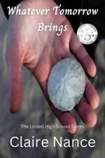 Whatever Tomorrow Brings: the Lindell High School Series Book 2