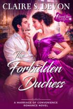 The Forbidden Duchess: a Steamy Marriage of Convenience Regency Romance Novel Yours to Ruin Book