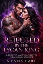 Rejected by the Lycan King: a Rejected Mate Wolf Shifter Paranormal Romance
