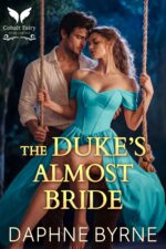 The Duke’s Almost Bride: a Historical Regency Romance Novel Second Chances Book
