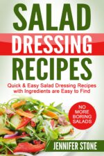Salad Dressing Recipes: Quick & Easy Salad Dressing Recipes With Ingredients Are Easy to Find