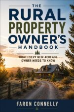 The Rural Property Owner's Handbook: What Every New Acreage Owner Needs to Know