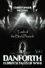 Danforth: Eldritch Tales of Wwii: Tomb of the Black Pharaoh