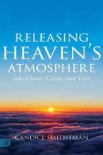 Releasing Heaven’s Atmosphere Into Chaos, Crisis, and Fear