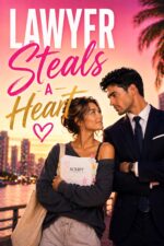 Lawyer Steals a Heart: an Emotional Romantic Comedy About Love, Loss, and Starting Over