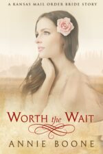Mail Order Bride: Worth the Wait: Sweet and Clean Western Romance Kansas Mail Order Bride Story Book