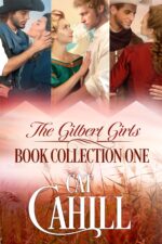 The Gilbert Girls Book Collection One: 3 Sweet Historical Western Romances Cahill Western Historical Romance