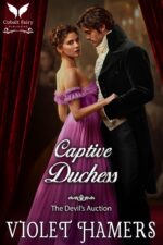 Captive Duchess: a Historical Regency Romance Novel Devil's Auction Book