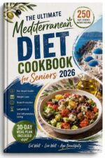 Heviz's Mediterranean Diet Cookbook for Seniors : 250 Easy & Flavorful Mediterranean Recipes, 30-minute Meals, Weekly Meal Plans, and Simple Everyday Dishes Inspired by Greece, Italy