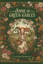 Anne of Green Gables: the Original Series Six Novels — From Green Gables to the Great War | With Critical Essay and Author Biography Women's Classic