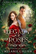 Legacy of Roses: a Beauty and the Beast Tale of Legacy Book
