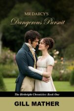 Mr Darcy's Dangerous Pursuit: a Vivid, Sweet Pride and Prejudice Retelling Birthright Chronicles Book