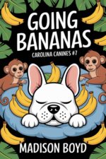 Going Bananas: a Carolina Canines Cozy Mystery Canine Mysteries Book