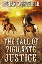 The Call of Vigilante Justice: a Historical Western Adventure Book and Valor on The