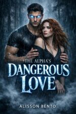 The Alpha’s Dangerous Love: a Paranormal Wolf Shifter Romance Savage Hearts