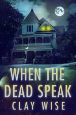 When the Dead Speak: a Riveting Haunted House Mystery Riveting Haunted House Mystery Series Book