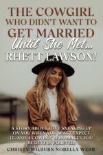 The Cowgirl Who Didn't Want to Get Married Until She Met...rhett Lawson!: a Story About Love Sneaking Up on You When You Least Expect It...and a Cowboy Who Makes You Believe in Forever!