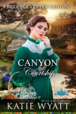 Canyon Courtship: a Sweet Christian Historical Western Romance of Copper Canyon Book