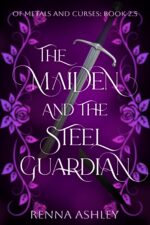 The Maiden and the Steel Guardian: a Bodyguard Fantasy Romance Metals And