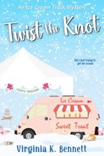 Twist the Knot: the Ice Cream Truck Mysteries