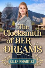 The Clocksmith of Her Dreams: a Historical Western Romance Book on Destiny's