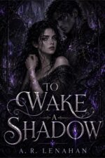 To Wake a Shadow: a Dark Shadow Prince Fated Bond Romance Unmaking of Realms Book