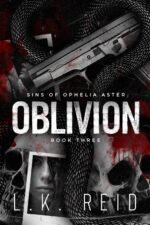 Oblivion: a Dark Enemies to Lovers Romance of Ophelia Aster Book