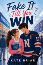 Fake It Till You Win: a Sweet Ya Hockey Fake Dating Romance You Do Book
