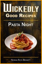 Wickedly Good Recipes - Pasta Night: Bold Flavors. Simple Prep. Unforgettable International Pasta Nights. Good Recipe