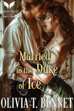 Married to the Duke of Ice: a Historical Regency Romance Novel