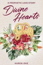 Divine Hearts : a Prophetic Love Story Love