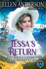 Tessa’s Return: a Clean Western Historical Romance Novel Creek Colorado Gold Book