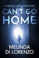 Can't Go Home: Women Detective Novels Calhoun Mystery Book