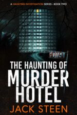 The Haunting of Murder Hotel: a Haunting Investigation Haunting Series Book