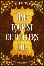 Time Tourist Outfitters, Ltd.: a Historical Time Travel Adventure Time