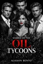 Shared by the Oil Tycoons: a Steamy Billionaire Reverse Harem Romance of Ruin &