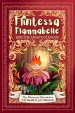 Flintessa Flammabelle and the Glowroot Grove Flintessa Chronicles Book