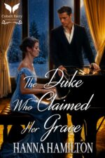 The Duke Who Claimed Her Grace: a Historical Regency Romance Novel Untamed Ladies Book