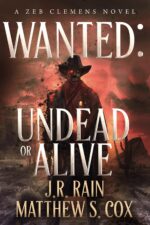 Wanted: Undead or Alive: a Supernatural Western Thriller Clemens Book