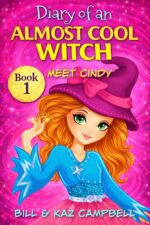 Diary of an Almost Cool Witch - Book 1: Meet Cindy