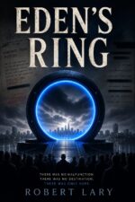 Eden's Ring: the Greatest Secret in History Wasn't About Aliens. It Was About a Door.