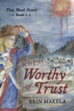 Worthy of Trust: That Word Honor: Book 1