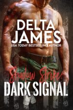 Dark Signal: a Steamy Military Romantic Suspense Strike Book