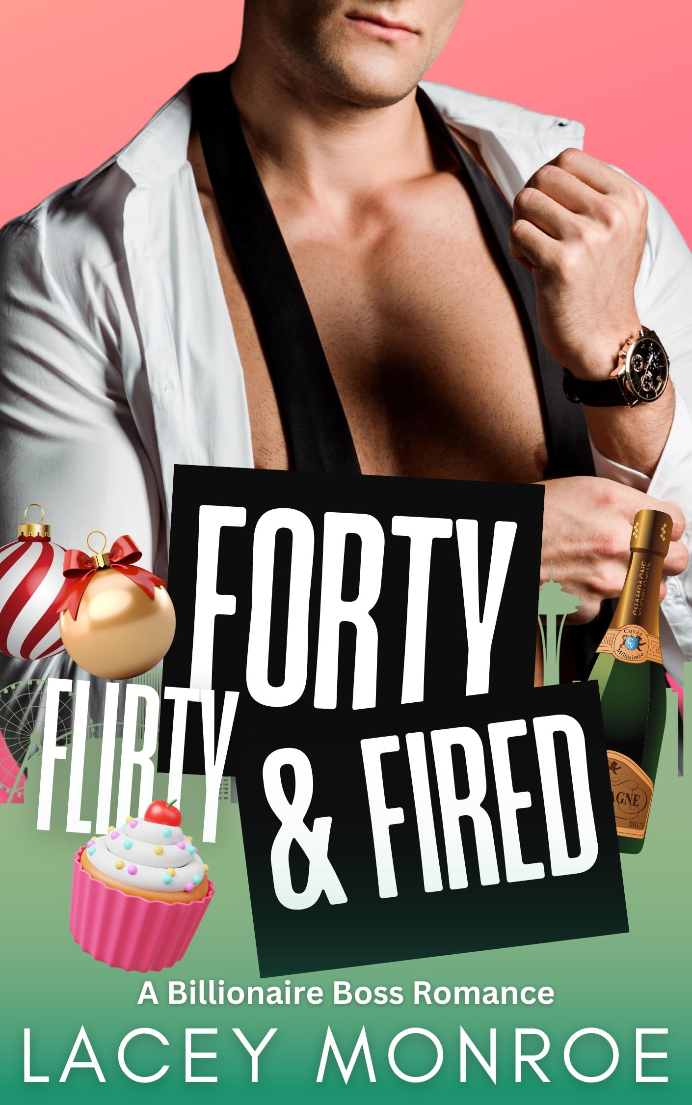 Forty, Flirty & Fired: a Billionaire Boss Romantic Comedy and Flirty Billionaires Book