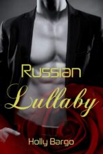 Russian Lullaby: a Dark Russian Mafia Captive Romance Love Book
