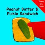 Peanut Butter & Pickle Sandwich
